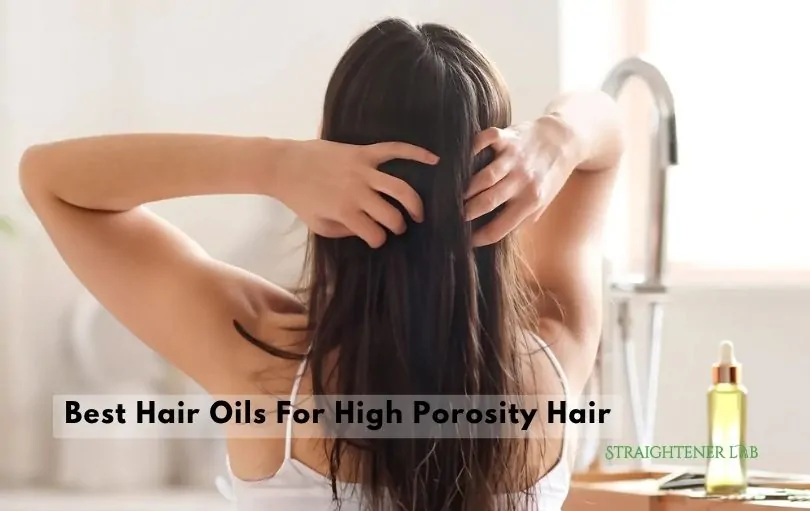 best hair oils for high porosity hair