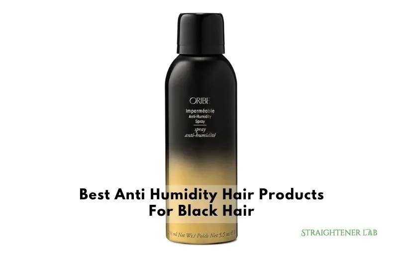 best anti humidity hair products for black hair
