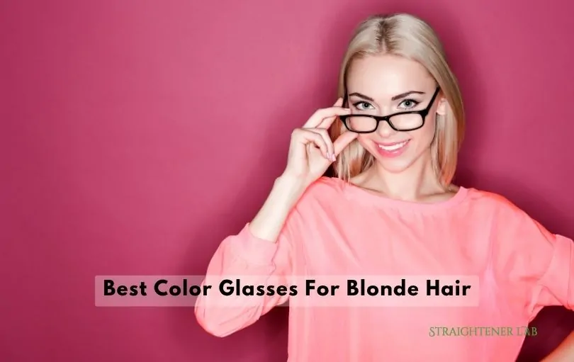 best color glasses for blonde hair